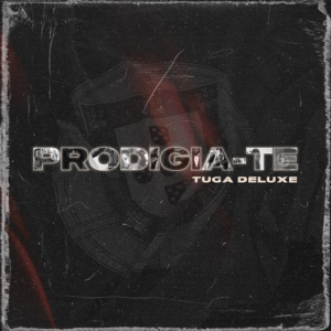 Prodigio-PRODIGIA-TE-Tuga-Deluxe-300x300 Prodigio – 25 de Abril (feat. Vaniny & DJ Overule)