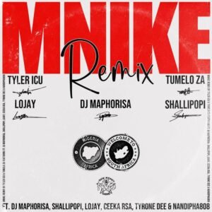 Tyler-ICU-Tumelo_za-Shallipopi-–-Mnike-Remix-feat.-DJ-Maphorisa-Lojay-Ceeka-RSA-Tyrone-Dee-Nandipha808-300x300 Tyler ICU, Tumelo_za & Shallipopi – Mnike (Remix) (feat. DJ Maphorisa, Lojay, Ceeka RSA, Tyrone Dee & Nandipha808)