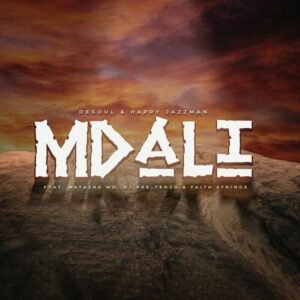 De-Soul-Happy-Jazzman-Mdali-feat.-Natasha-MD-DJ-Pre_Tedzo-Faith-Strings-300x300 De Soul & Happy Jazzman - Mdali (feat. Natasha MD, DJ Pre_Tedzo & Faith Strings)