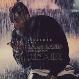 Lisandro-Cuxi-–-La-La-Land-Gail-Lleyton-Remix-300x300 Lisandro Cuxi – La La Land (Gail Lleyton Remix)