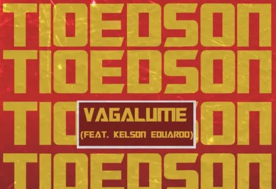 Tio Edson - Vagalume (feat. Kelson Eduardo)