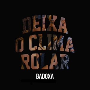 Badoxa-–-Deixa-o-Clima-Rolar-300x300 Badoxa – Deixa o Clima Rolar