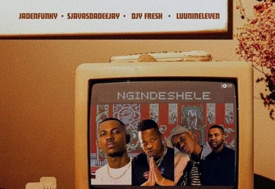 Jadenfunky, Sjavas Da Deejay & DJy Fresh – Ngindeshele (feat. Luu Nineleven)