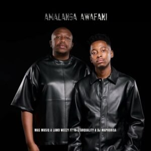 Mas-Musiq-Lawd-Weezy-–-Amalanga-Awafani-feat.-TO-Starquality-DJ-Maphorisa-300x300 Mas Musiq & Lawd Weezy – Amalanga Awafani (feat. TO Starquality & DJ Maphorisa)