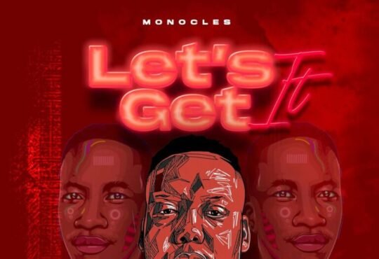 Monocles - Let’s Get It (feat. MDU aka TRP)