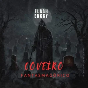 Flash-Enccy-–-Coveiro-Fantasmagorico-Freestyle-300x300 Flash Enccy – Coveiro Fantasmagórico (Freestyle)