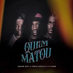 Ganan-Boy-Fabio-Hustle-3-Finer-Quem-Matou-768x768-1-300x300 Ganan Boy, Fábio Hustle & 3 Finer – Quem Matou