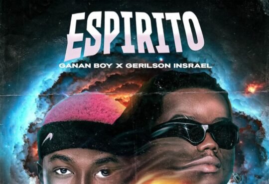 Ganan Boy & Gerilson Insrael – Espírito