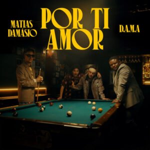 Matias-Damasio-D.A.M.A-Por-ti-Amor-300x300 Matias Damásio & D.A.M.A – Por ti Amor